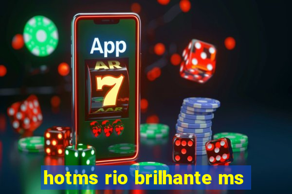 hotms rio brilhante ms